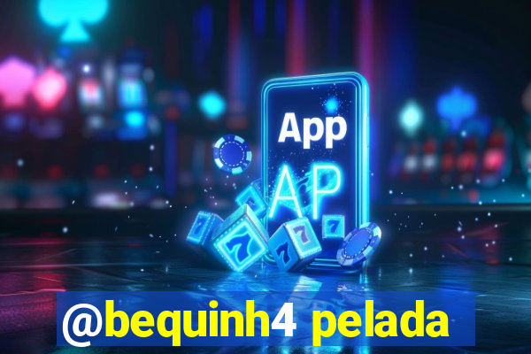 @bequinh4 pelada